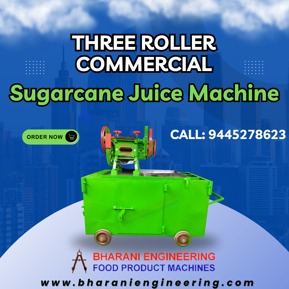 Three Roller Commercial Sugarcane Juice Machine by Bharani Engineering.
