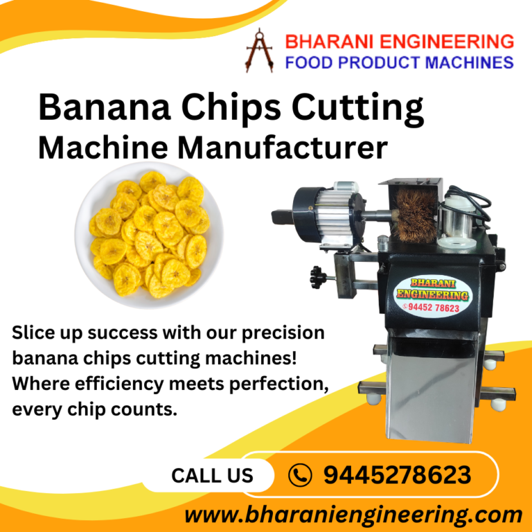 Banana Chips Cutting Machine Manufacturer - Bharani Engineering